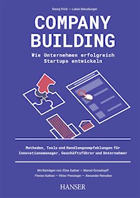 Company Building – Wie Unternehmen erfolgreich Start-ups entwickeln - Elise Eydner - E-Book