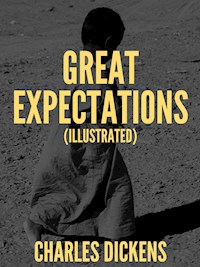 Great Expectations (Illustrated) - Charles Dickens. - E-Book