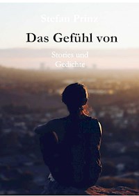Das Gefühl von - Stefan Prinz - E-Book