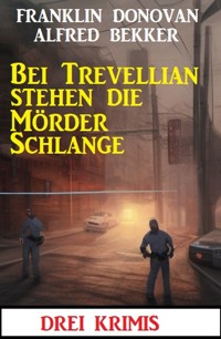 Bei Trevellian stehen die Mörder Schlange: Drei Krimis - Alfred Bekker - E-Book