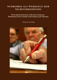 Schreiben als Werkzeug der Selbsterkenntnis - Thomas Maurer - E-Book