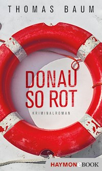 Donau so rot - Thomas Baum - E-Book