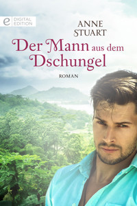 Der Mann aus dem Dschungel - Anne Stuart - E-Book