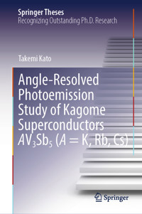 Angle-Resolved Photoemission Study of Kagome Superconductors AV3Sb5 (A = K, Rb, Cs) - Takemi Kato - E-Book
