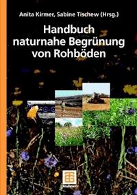 Handbuch naturnahe Begrünung von Rohböden -  - E-Book