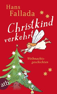 Christkind verkehrt - Hans Fallada - E-Book
