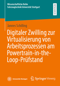 Digitaler Zwilling zur Virtualisierung von Arbeitsprozessen am Powertrain-in-the-Loop-Prüfstand - Jannes Schilling - E-Book