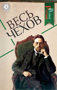 Весь Чехов - Антон Павлович Чехов - E-Book