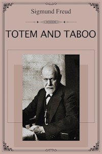 Totem and Taboo - Sigmund Freud - E-Book