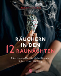 Räuchern in den 12 Raunächten - Christine Fuchs - E-Book
