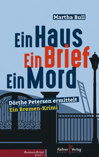 Ein Haus Ein Brief Ein Mord - Martha Bull - E-Book