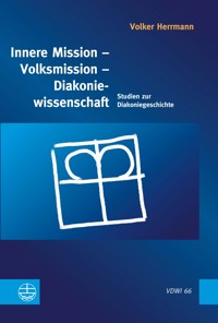 Innere Mission – Volksmission – Diakoniewissenschaft - Volker Herrmann - E-Book