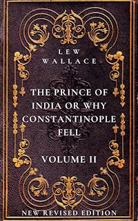 The Prince of India or Why Constantinople Fell Volume 2 - Lew Wallace - E-Book
