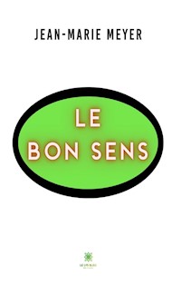 Le bon sens - Jean-Marie Meyer - E-Book
