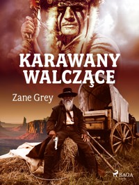 Karawany walczące - Zane Grey - E-Book