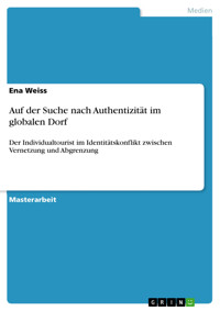 Auf der Suche nach Authentizität im globalen Dorf - Ena Weiss - E-Book