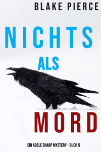 Nichts Als Mord (Ein Adele Sharp Mystery – Buch 5) - Blake Pierce - E-Book