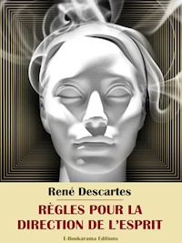 Règles pour la direction de l’esprit - René Descartes - E-Book