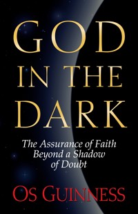 God in the Dark - Os Guinness - E-Book