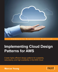 Implementing Cloud Design Patterns for AWS - Marcus Young - E-Book