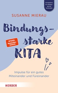 Bindungsstarke Kita - Susanne Mierau - E-Book