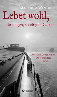Lebet wohl, ihr engen, staub'gen Gassen - Gertrud Winter - E-Book
