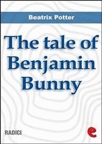 The Tale of Benjamin Bunny - Beatrix Potter - E-Book