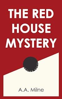 The Red House Mystery - A. A. Milne - E-Book