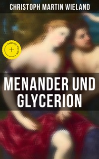 Menander und Glycerion - Christoph Martin  Wieland - E-Book