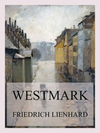 Westmark - Friedrich Lienhard - E-Book