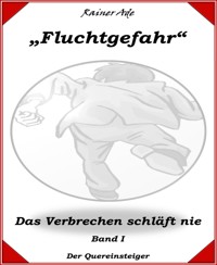 Fluchtgefahr-Band 1 - Rainer Ade - E-Book