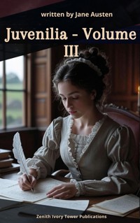 Juvenilia - Volume III - Jane Austen - E-Book