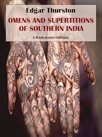 Omens and Superstitions of Southern India - Edgar Thurston - E-Book