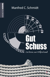 Gut Schuss - Manfred C. Schmidt - E-Book