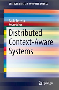 Distributed Context-Aware Systems - Paulo Ferreira - E-Book