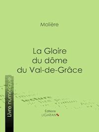La Gloire du dôme du Val-de-Grâce - Molière - E-Book