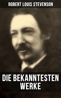 Die bekanntesten Werke von Robert Louis Stevenson - Robert Louis Stevenson - E-Book