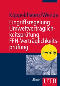 Eingriffsregelung - Umweltverträglichkeitsprüfung - FFH-Verträglichkeitsprüfung - Johann Köppel - E-Book