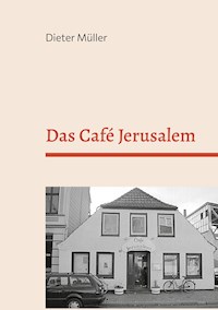 Das Café Jerusalem - Dieter Müller - E-Book