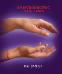 A Introduction to Spiritual healing - Pat Smith - E-Book