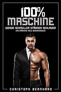 100% Maschine - Christoph Bernhard - E-Book