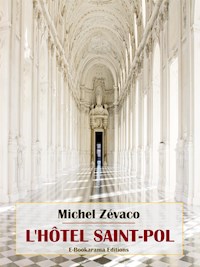 L'Hôtel Saint-Pol - Michel Zévaco - E-Book