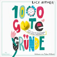 1000 gute Gründe - Lucy Astner - Hörbuch