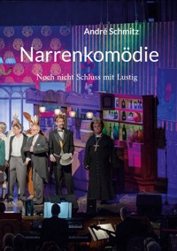 Narrenkomödie - André Schmitz - E-Book