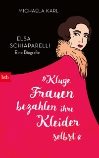 »Kluge Frauen bezahlen ihre Kleider selbst« - Michaela Karl - E-Book