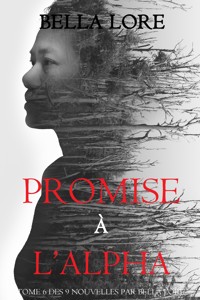 Promise à l'Alpha : tome 6 des 9 nouvelles par Bella Lore - Bella Lore - E-Book