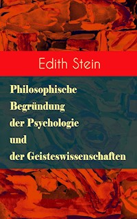 Philosophische Begründung der Psychologie und der Geisteswissenschaften - Edith Stein - E-Book