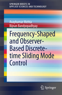 Frequency-Shaped and Observer-Based Discrete-time Sliding Mode Control - Axaykumar Mehta - E-Book