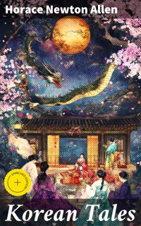 Korean Tales - Horace Newton Allen - E-Book