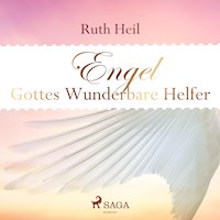 Engel - Gottes wunderbare Helfer (Ungekürzt) - Ruth Heil - Hörbuch